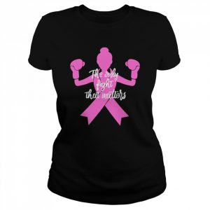 The Only Fight Matters For Mom Breast Cancer Awareness Shirt Classic Women's T-shirt