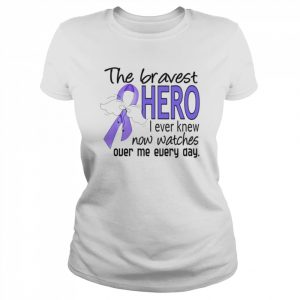 The bravest hero I ever knew now watches  Classic Women's T-shirt