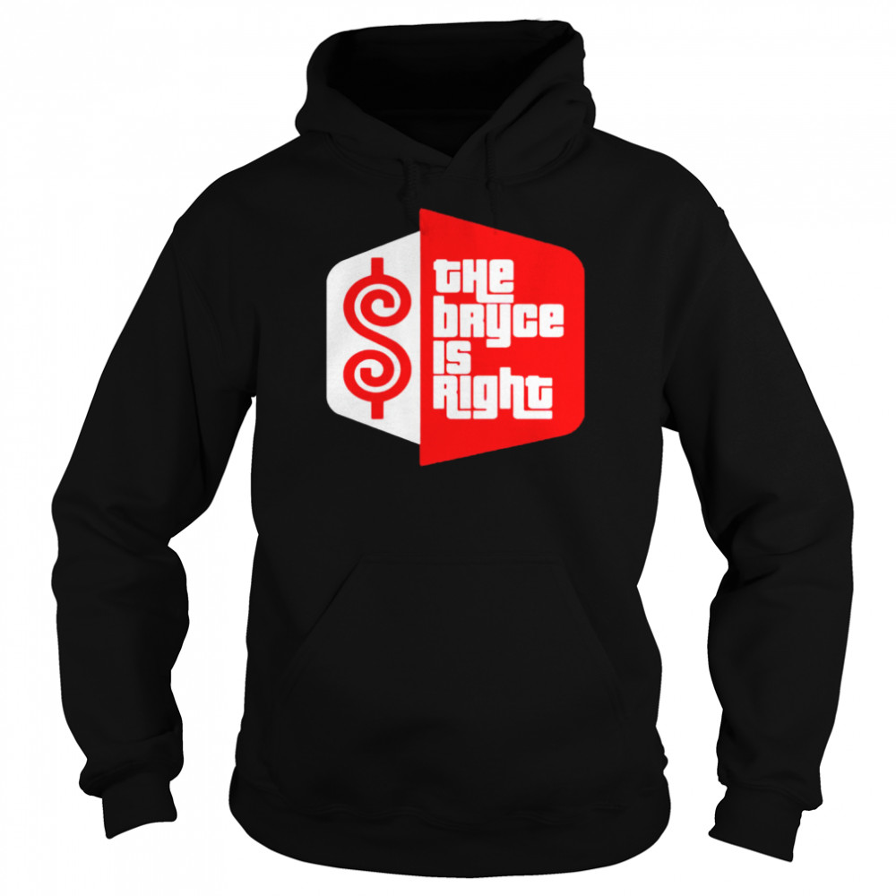 The bryce is right  Unisex Hoodie