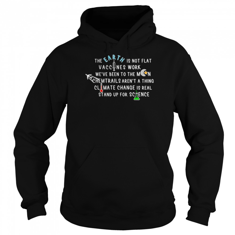 The earth is not flat vaccines work  Unisex Hoodie