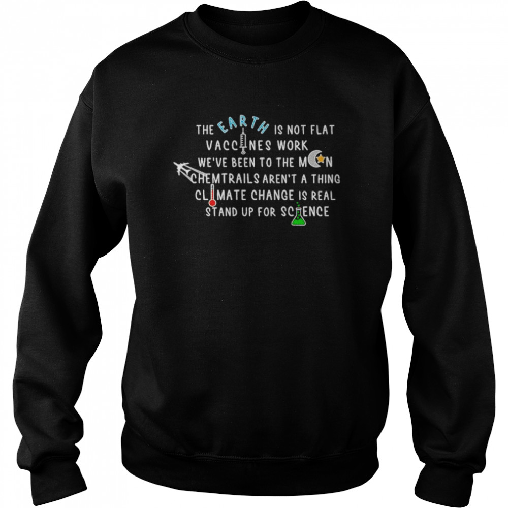 The earth is not flat vaccines work  Unisex Sweatshirt