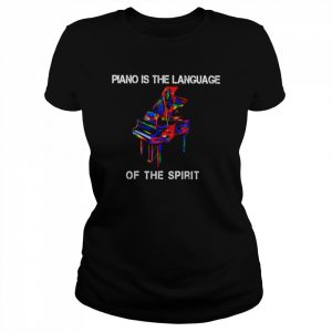 The piano is the language of the spirit  Classic Women's T-shirt