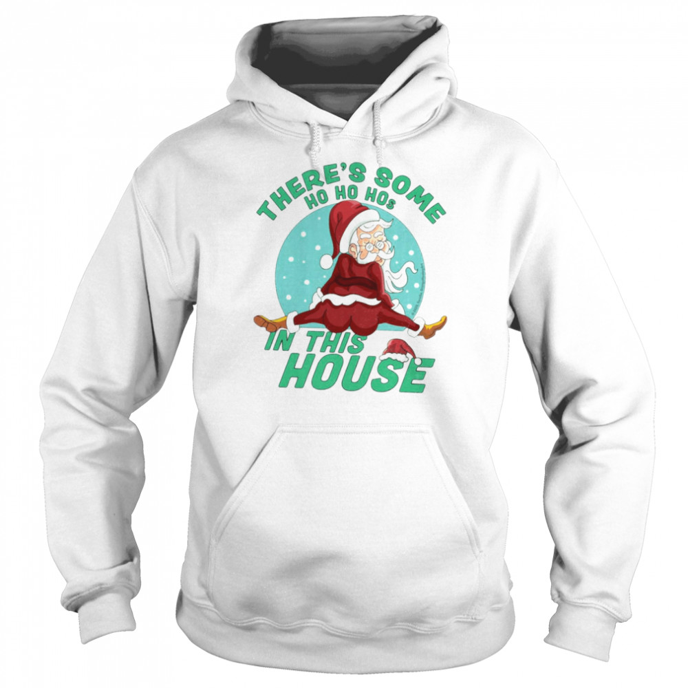 There’s Some Ho Ho Hos In This House Christmas Santa Claus  Unisex Hoodie