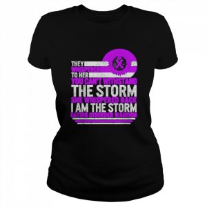 They whispered to her you can’t withstand the storm  Classic Women's T-shirt