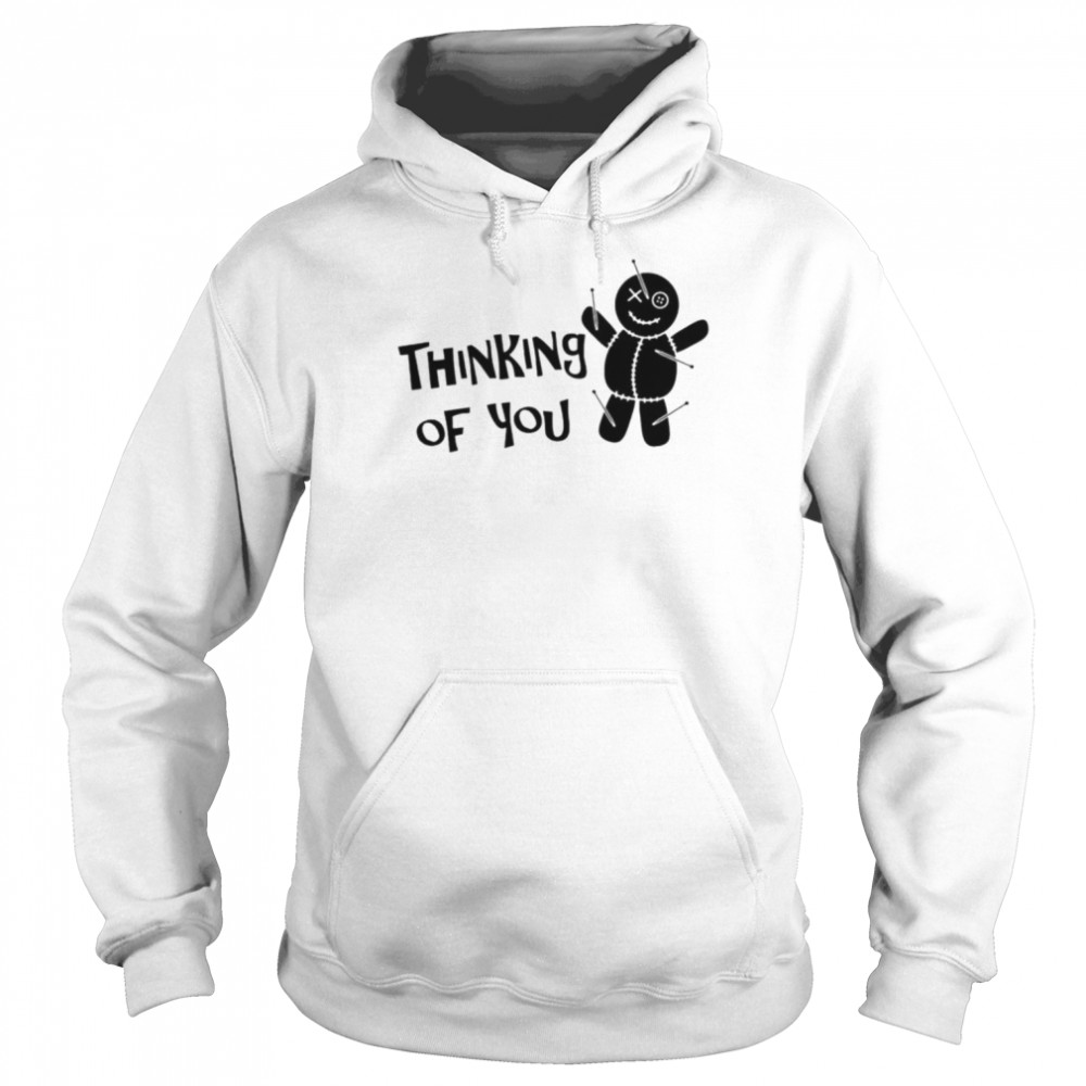 Thinking of you voodoo doll T- Unisex Hoodie