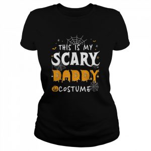 This Is My Scarey Daddy Costume Halloween Single Dad Shirts Classic Women's T-shirt