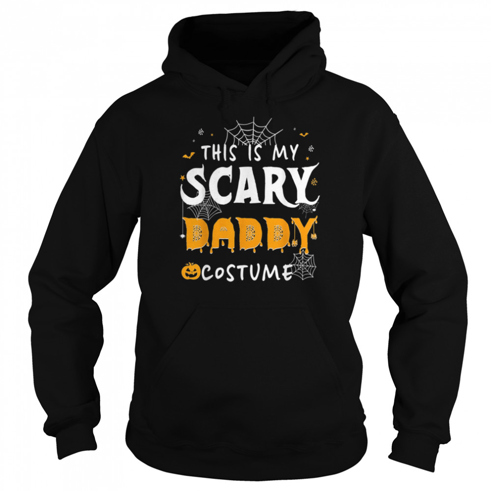 This Is My Scarey Daddy Costume Halloween Single Dad Shirts Unisex Hoodie