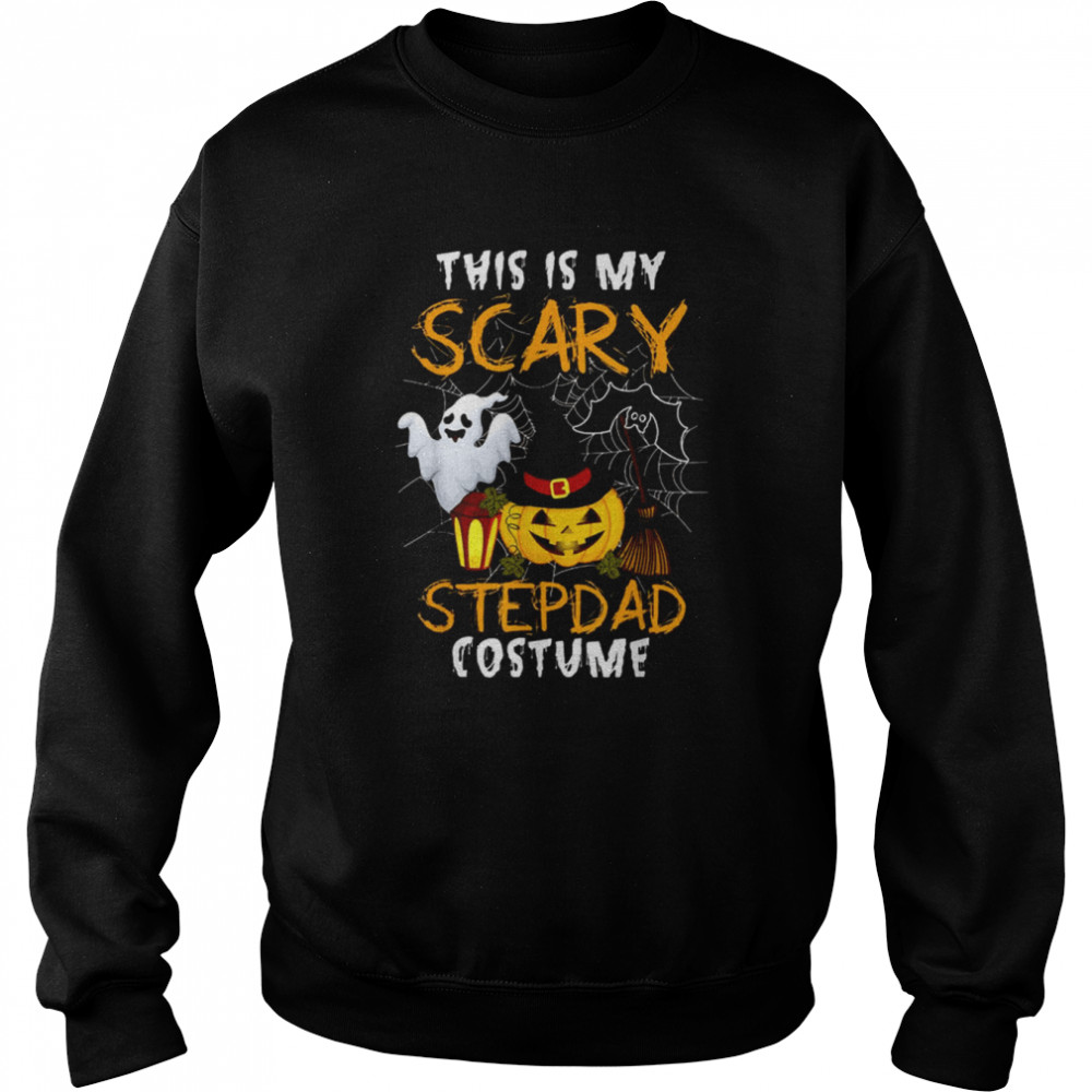 This Is My Scary Stepdad Halloween Costume Stepdad Shirts Unisex Sweatshirt