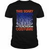 This Is My Scary Teacher Costume Spooky Pumpkin With Sunset  Classic Men's T-shirt