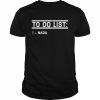 To Do List Nada Funny  Classic Men's T-shirt