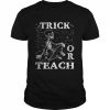 Trick Or Teach Funny Teacher Halloween Costume Skeleton  Classic Men's T-shirt