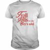 Troll tolls for the boy’s soul  Classic Men's T-shirt