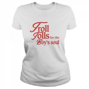 Troll tolls for the boy’s soul  Classic Women's T-shirt