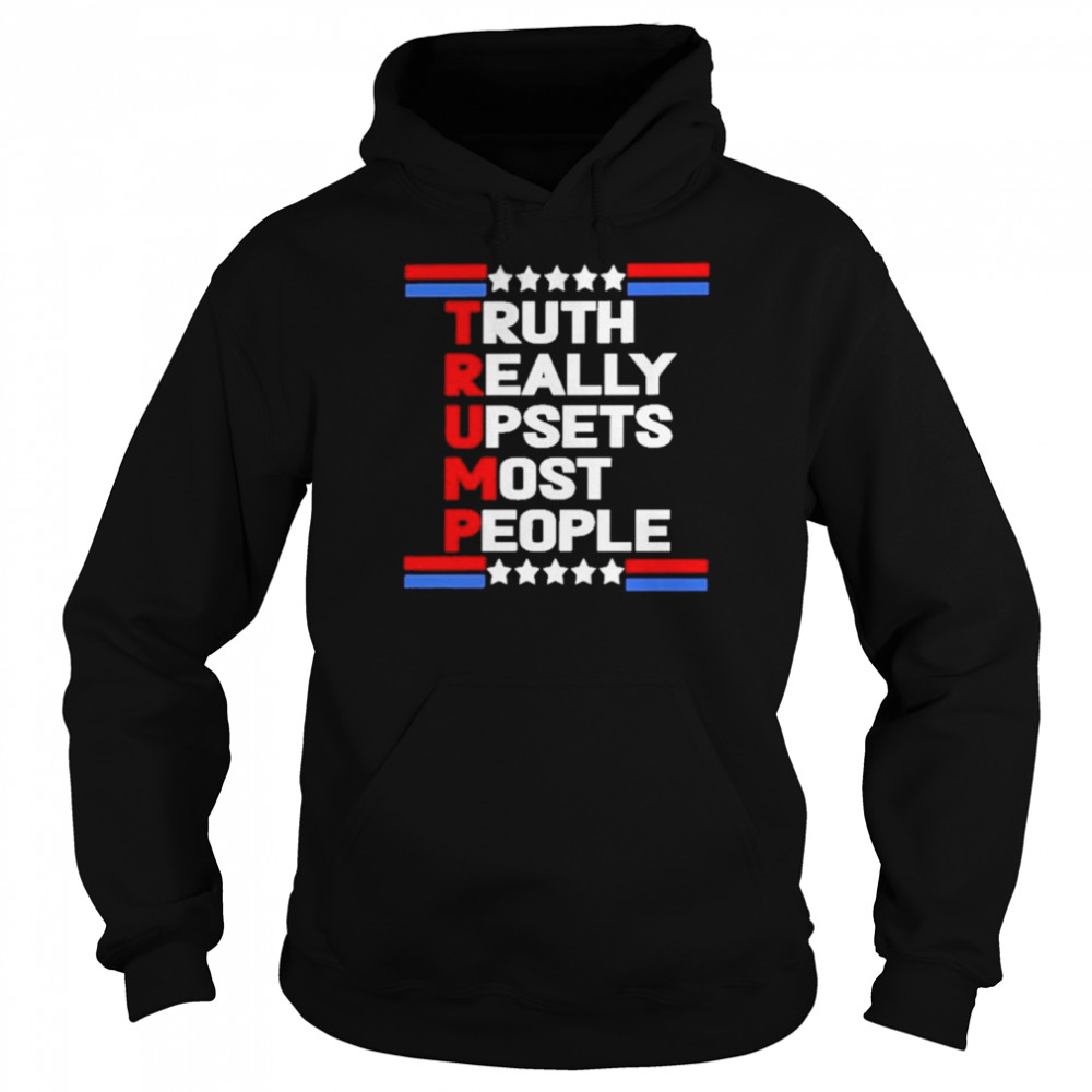 Truth Really Upsets Most People Trump 2024 T-Shirt Unisex Hoodie