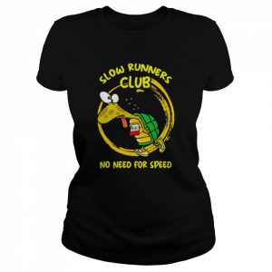 Turtle jogger slow runner club no need no speed  Classic Women's T-shirt