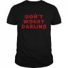 Typo Don’t Worry Darling  Classic Men's T-shirt