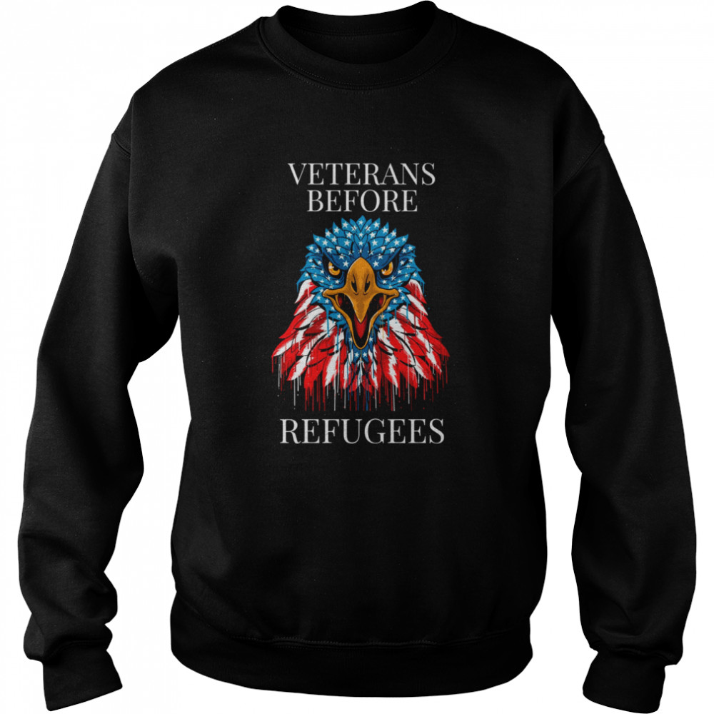 USA Eagle Veterans Before Refugees  Unisex Sweatshirt