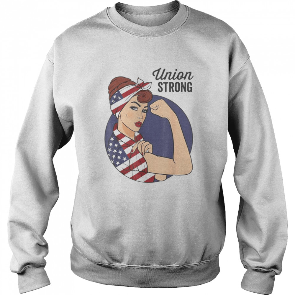 Union Labor Day For Women Rosie the Riveter USA Flag Shirt Unisex Sweatshirt