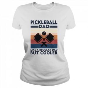 Vintage Pickleball Dad Like A Regular Dad But Cooler  Classic Women's T-shirt