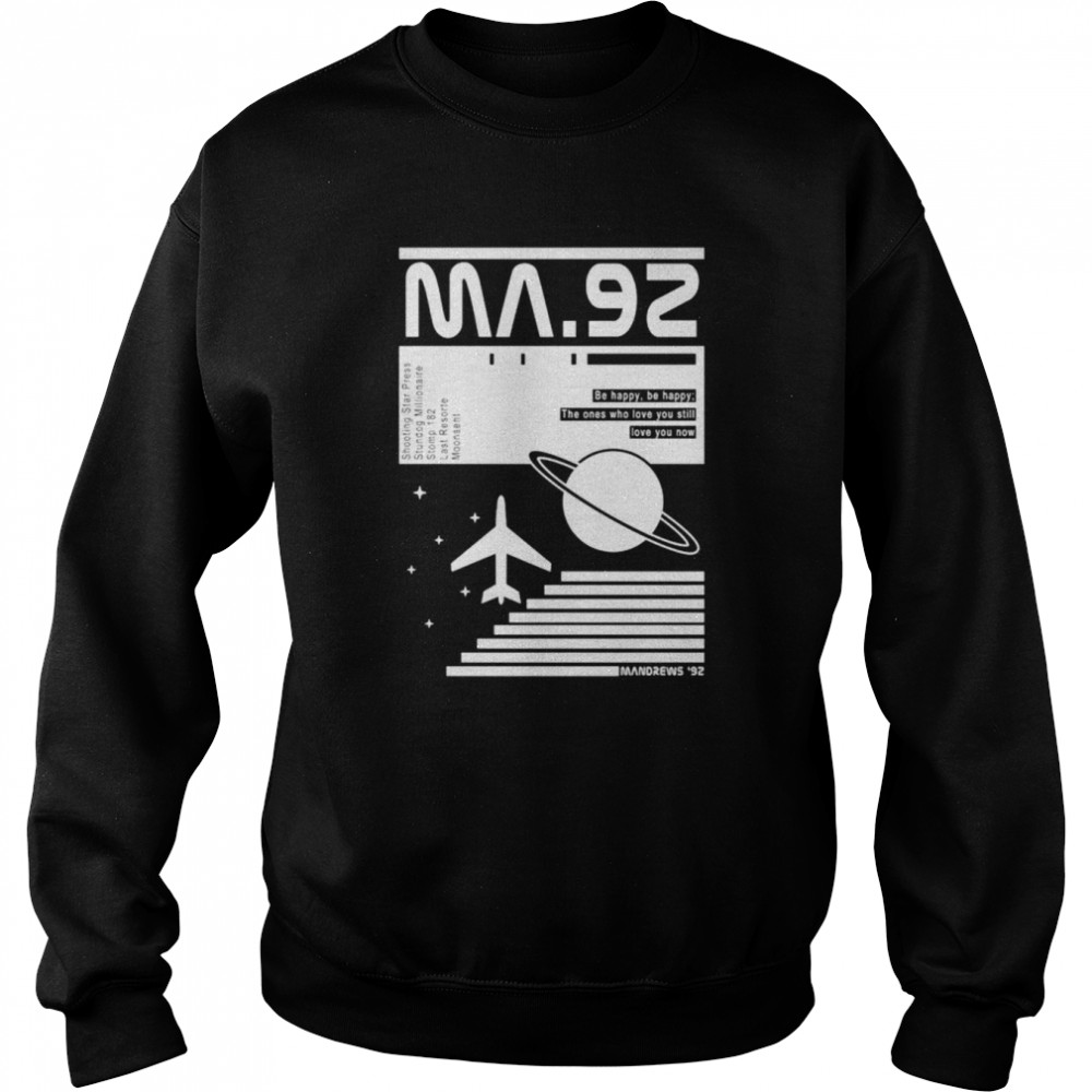 Voyager MA 92 Be happy the ones who love you still  Unisex Sweatshirt