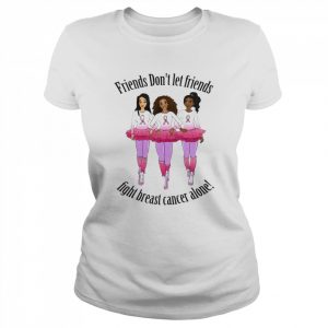 Walk Tee Friends Don’t Let Friends Breast Cancer Awareness Shirt Classic Women's T-shirt