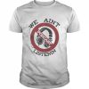 We Ain’t Podcast Listenin Shirt Classic Men's T-shirt