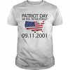 We Will Never Forget 9 11 01 Patriot Day Memory Day Shirt Classic Men's T-shirt