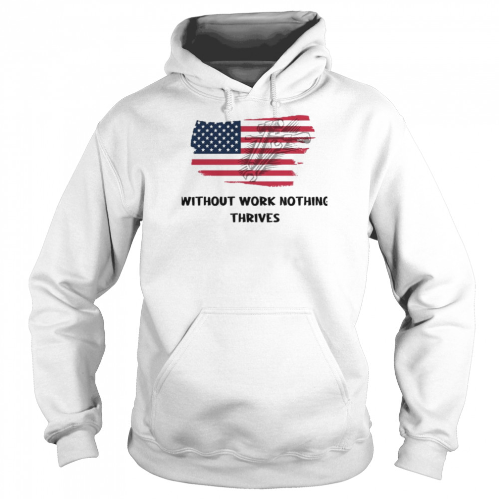 Without Work Nothing Thrives Red And Blue Colors Happy Labor Day T-Shirt Unisex Hoodie