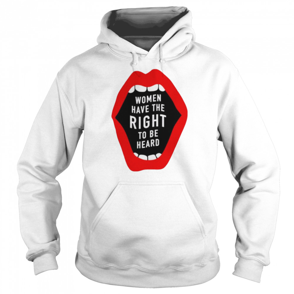 Women have the right to be heard  Unisex Hoodie