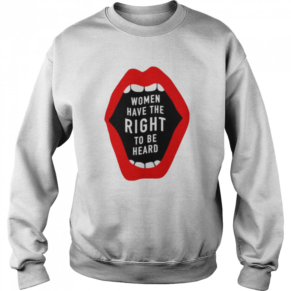 Women have the right to be heard  Unisex Sweatshirt