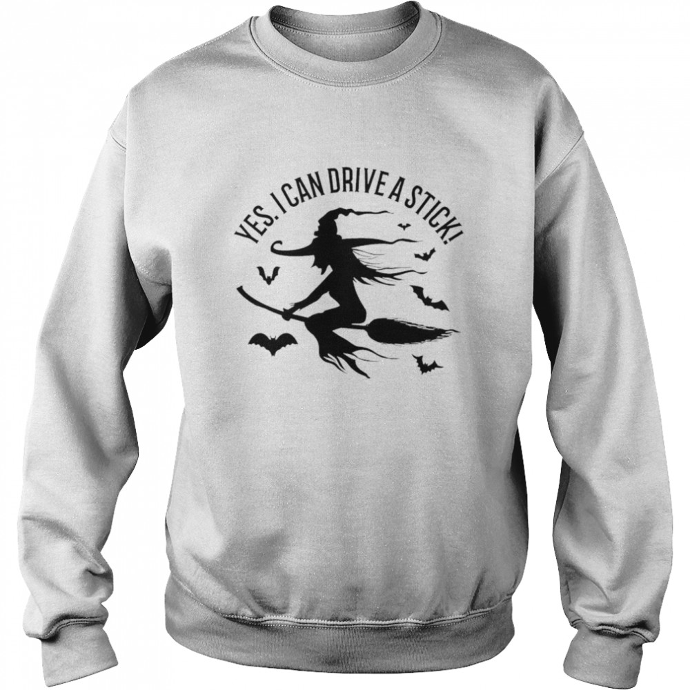 Yes I can drive a stick  Unisex Sweatshirt