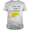 You Can Make A Difference Everyday Quote  Classic Men's T-shirt