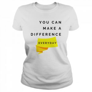 You Can Make A Difference Everyday Quote  Classic Women's T-shirt