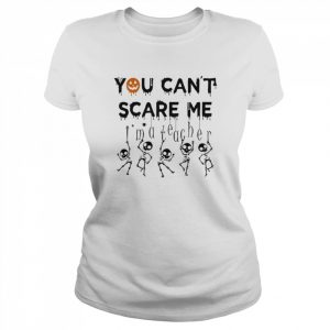 You Can’t Scare Me Skeleton Halloween  Classic Women's T-shirt