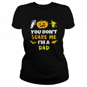 You Don’t Scare Me Halloween Single Dad Shirts Classic Women's T-shirt