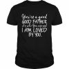 You’re A Good Father Quote Chris Tomlin  Classic Men's T-shirt