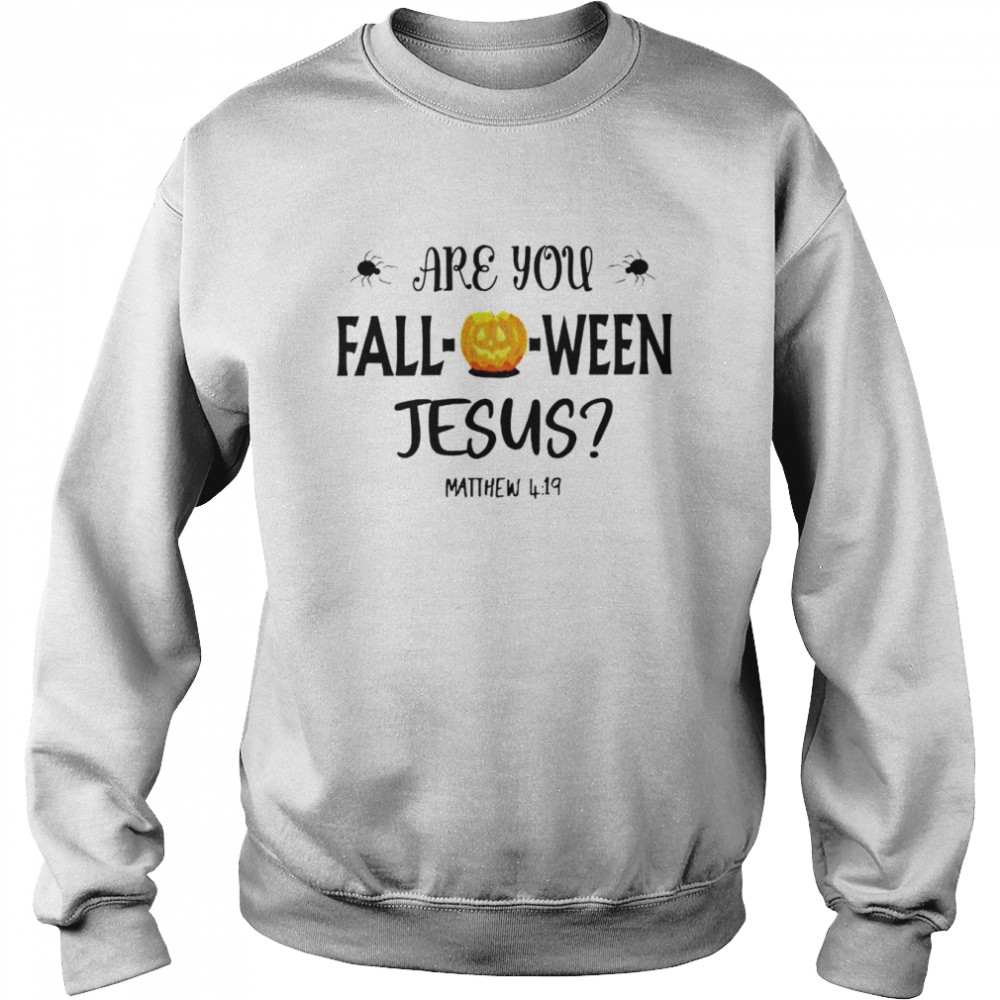 are you Falloween Jesus  Unisex Sweatshirt