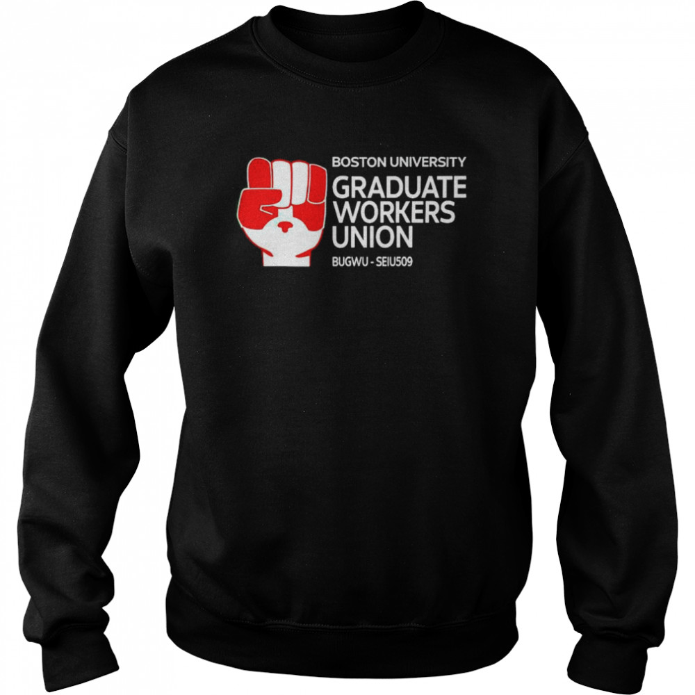 boston university graduate workers  Unisex Sweatshirt