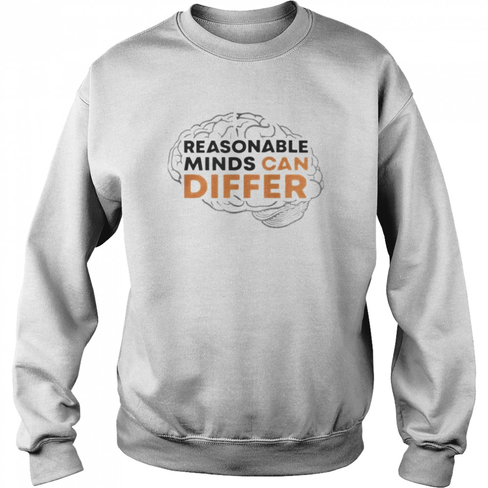 brain reasonable minds can differ  Unisex Sweatshirt