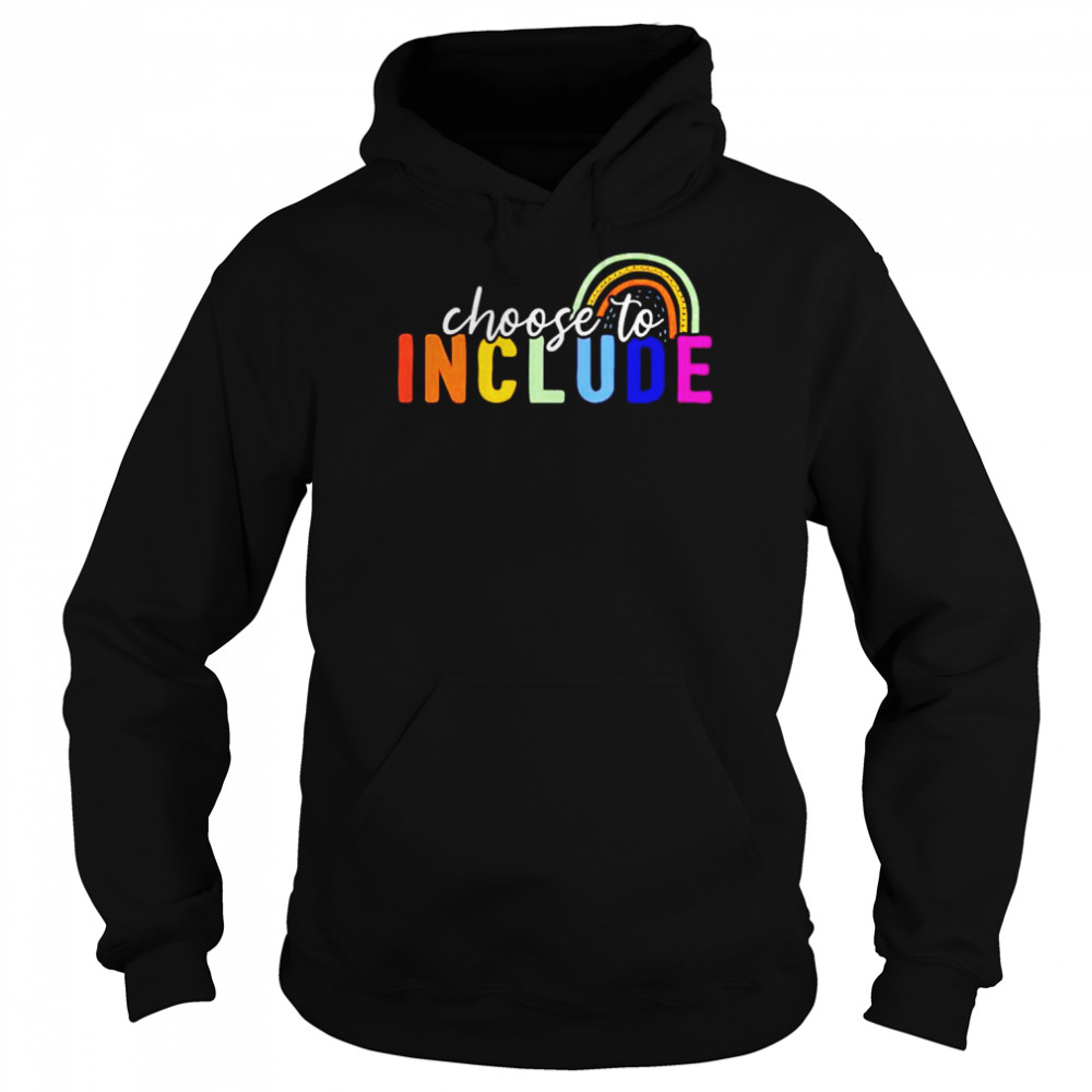 choose to include  Unisex Hoodie