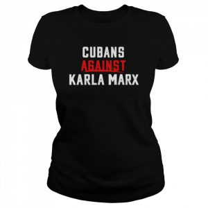 cubans against Karla Marx  Classic Women's T-shirt