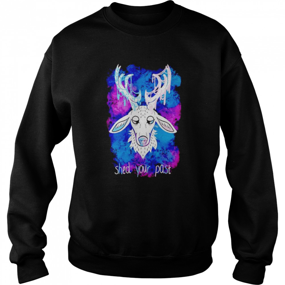 deer shed your past  Unisex Sweatshirt