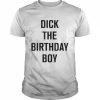 dick the birthday boy  Classic Men's T-shirt