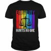 equality hurts no one  Classic Men's T-shirt