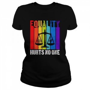 equality hurts no one  Classic Women's T-shirt