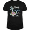 family is the anchor that holds us through  Classic Men's T-shirt