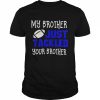 football my brother just tackled your brother  Classic Men's T-shirt