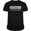 good handjob tip put it in your mouth  Classic Men's T-shirt